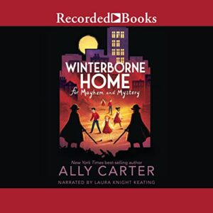 Winterborne Home for Mayhem and Mystery (The Winterborne Home for Vengeance and Valor Series) - Ally Carter (CDs)