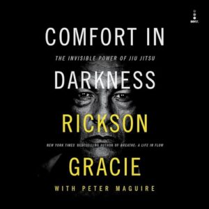 Comfort in Darkness: The Invisible Power of Jiu Jitsu - Maguire, Peter (CDs)