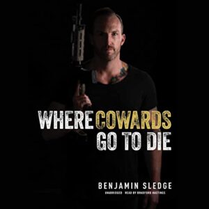Where Cowards Go to Die - Sledge, Benjamin (CDs)