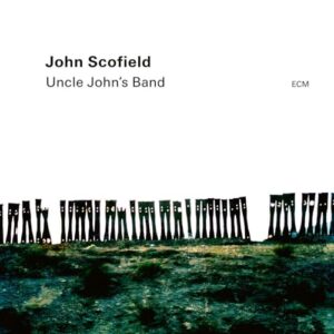 Uncle John's Band[2 CD] - John Scofield/Vicente Archer/Bill Stewart (CDs)
