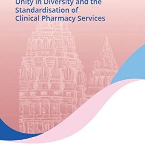 Unity in Diversity and the Standardisation of Clinical Pharmacy Services: Proceedings of the 17th Asian Conference on Clinical Pharmacy (ACCP 2017), July ... Yogyakarta, Indonesia (English Edition) - Zairina, Elida (CDs)