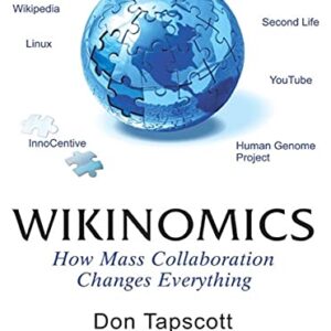 Wikinomics: How Mass Collaboration Changes Everything, Library Edition - Topscott, Don (CDs)