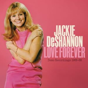 Love Forever--Demo Recordings 1966-1968 - Jackie Deshannon (CDs)