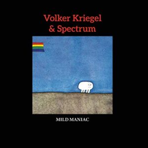Mild Maniac - Kriegel, Volker & Spectrum (CDs)
