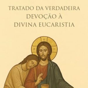 Tratado da verdadeira devoção à Divina Eucaristia - Fabiano, Padre Pedro (CDs)