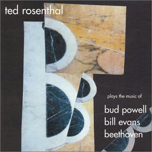 Plays the Music of Bud Powell, Bill Evans, Beethoven - Ted Rosenthal (CDs)