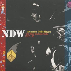 Aus grauer Städte Mauern - Die Neue Deutsche Welle (NDW) 1977 - 1985, Vol. 1 (CDs)