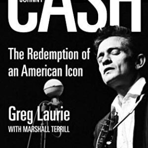 Johnny Cash: The Redemption of an American Icon - Laurie, Greg (CDs)