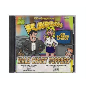 Karaoke: Male Chart Toppers: American Woman (In the Syle of Lenny Kravitz) / Bent (In the Style of Matchbox 20) / with Arms Wide Open (In the Style of Creed) / Higher (In the Style of Creed) (CDs)