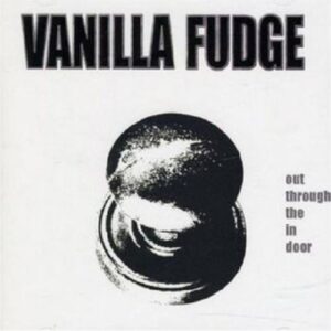 Out Through the in Door - Vanilla Fudge (CDs)