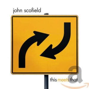 This Meets That - SCOFIELD JOHN (CDs)