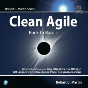 Clean Agile: Back to Basics - Martin, Robert C (CDs)