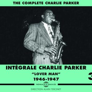 Integrale Charlie Parker: Lover Man 1946-1947 - Volume 3 - Charlie Parker (CDs)