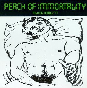 Talking Heads '77 - Peach of Immortality (CDs)