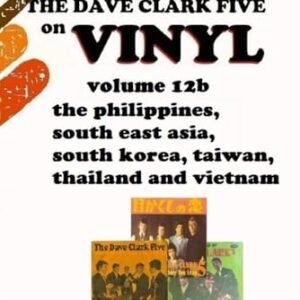 Collecting The Dave Clark Five on Vinyl - Volume 12B - The Philippines, South East Asia, South Korea, Taiwan, Thailand and Vietnam - Briggs, John (Discos de Vinil)