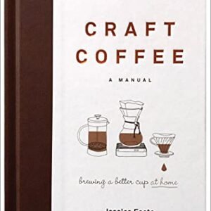 Craft Coffee: A Manual (English Edition) - Easto, Jessica (Café)