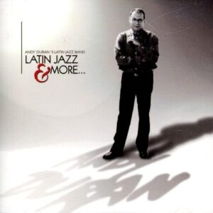Latin Jazz Band & More... - Andy Duran's Latin Jazz Band (CDs)