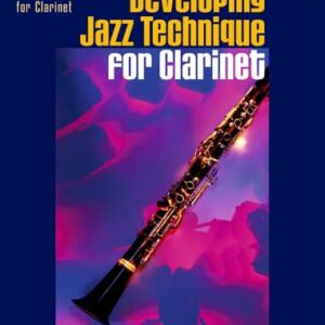 Developing Jazz Technique for Clarinet: Improvisation - Style - Special Effects - O'Neill John (CDs)