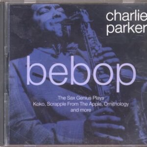 Bebop - Parker, Charlie (CDs)