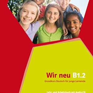Wir neu b1.2, libro del alumno y libro de ejercicios + cd: Grundkurs Deutsch für junge Lernende - KLETT-LANGENSCHEIDT (CDs)
