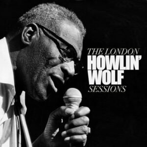 The London Sessions - Howlin' Wolf (CDs)