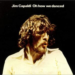 Oh How We Danced - CAPALDI,JIM (CDs)