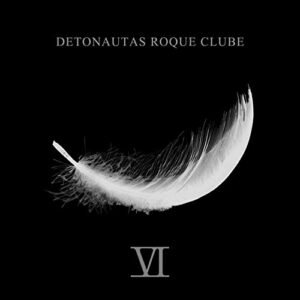 DETONAUTAS ROQUE CLUBE - VI - DETONAUTAS ROQUE CLUBE (CDs)
