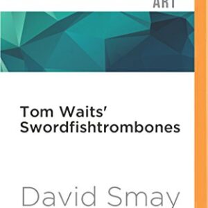 Tom Waits' Swordfishtrombones - Smay, David (CDs)