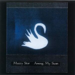 Among My Swan [CD] - Mazzy Star (CDs)