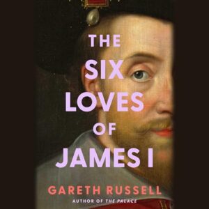 Six Loves of James I - Russell, Gareth (CDs)