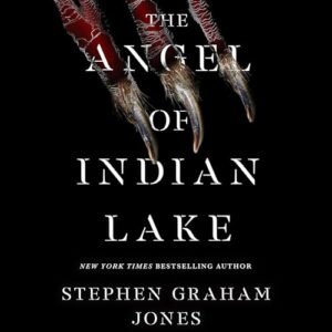 The Angel of Indian Lake: 3 - Jones, Stephen Graham (CDs)