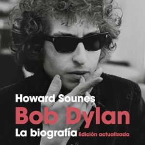 Bob Dylan. La biografía (edición actualizada) - Sounes, Howard (CDs)