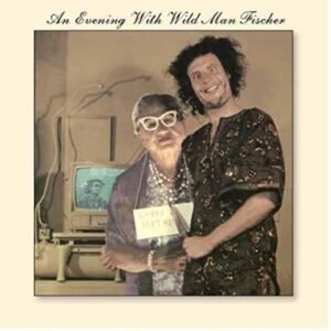 An Evening With Wild Man Fischer (2cd) - Wild Man Fischer (CDs)