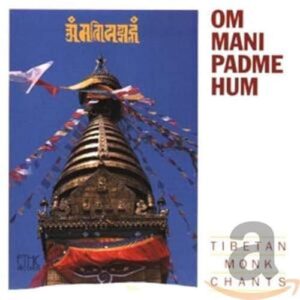 Om Mani Padme Hum - Tibetan Monks Of Maitri Vihar (CDs)