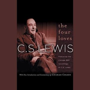 The Four Loves: Featuring the Vintage BBC Recordings of C.S. Lewis - Lewis, C S (CDs)