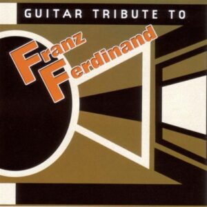 Guitar Tribute to Franz Ferdinand - Various Artists (CDs)