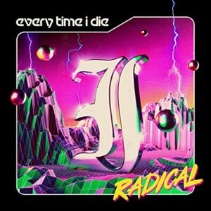 Radical - Every Time I Die (CDs)