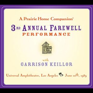 A Prairie Home Companion: The 3rd Annual Farewell Performance - Keillor, Garrison (CDs)