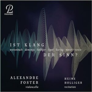 HOLLIGER & LIGETI: IST KLANG DER SINN. - ZEITGENOSSISCHE WERKE FUR CELLO - Holliger / Ligeti / Foster (CDs)