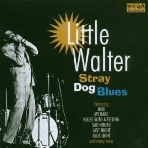 Stray Dog Blues - Little Walter (CDs)