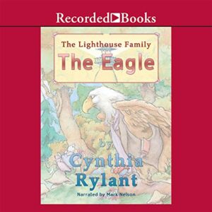 The Eagle (The Lighthouse Family Series) - Cynthia Rylant (CDs)
