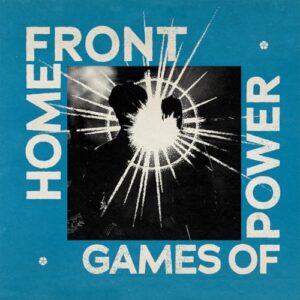 Games Of Power - Home Front (CDs)