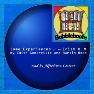 Some Experiences of an Irish R. M. - Edith Somerville and Martin Ross (CDs)