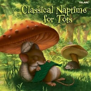 Classical Naptime For Tots CD - Classical Naptime For Tots (CDs)