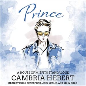Prince: A House of Misfits Standalone (The House Of Misfits Series) - Cambria Hebert (CDs)