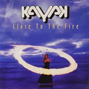 Close To The Fire - Kayak (CDs)
