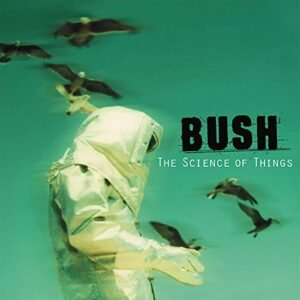 The Science Of Things (Remastered) - Bush (CDs)