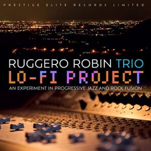 Lo-fi Project: An Experiment in Progressive Jazz and Rock Fusion - Ruggero Trio Robin (CDs)