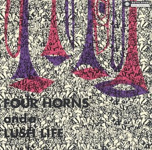 Four Horns and a Lush Life (CDs)