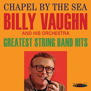 Chapel by the Sea / Greatest String Band Hits - Vaughn, Billy (CDs)